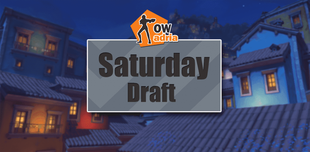 overwatch adria saturday draft