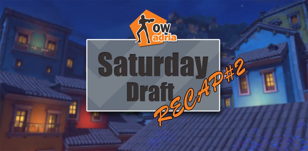 overwatch adria saturday draft
