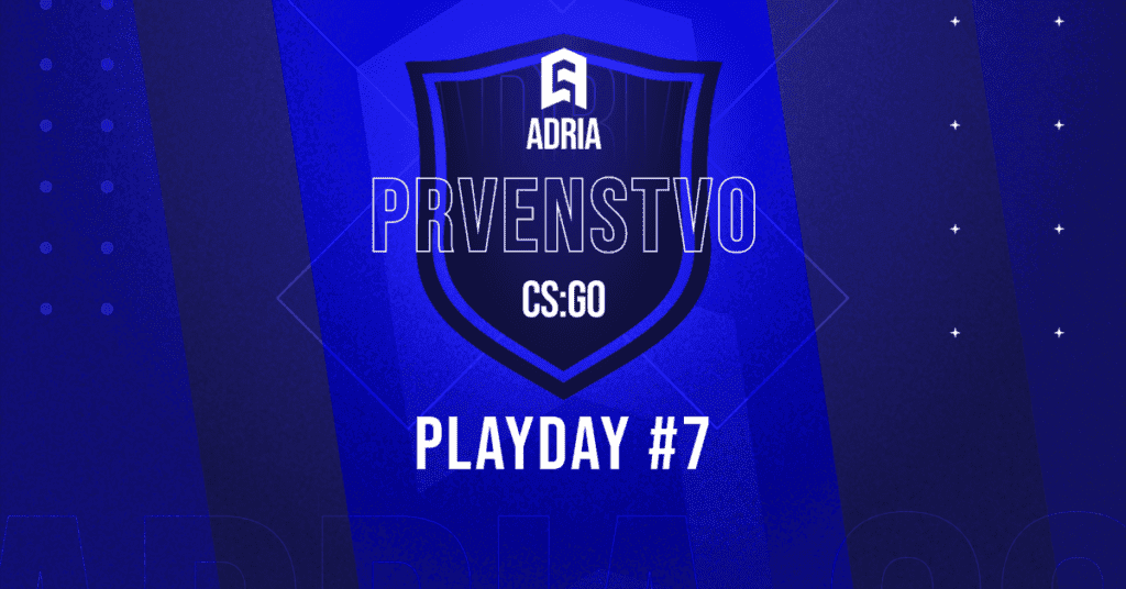 Adria CS:GO Prvenstvo - Playday 7