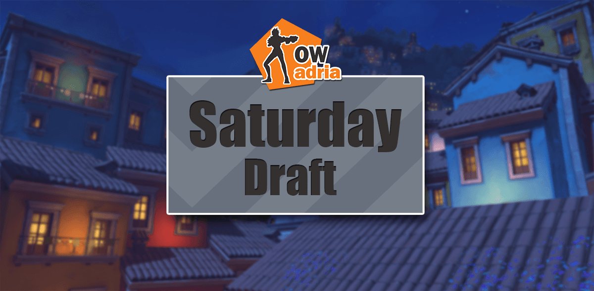 overwatch adria saturday draft