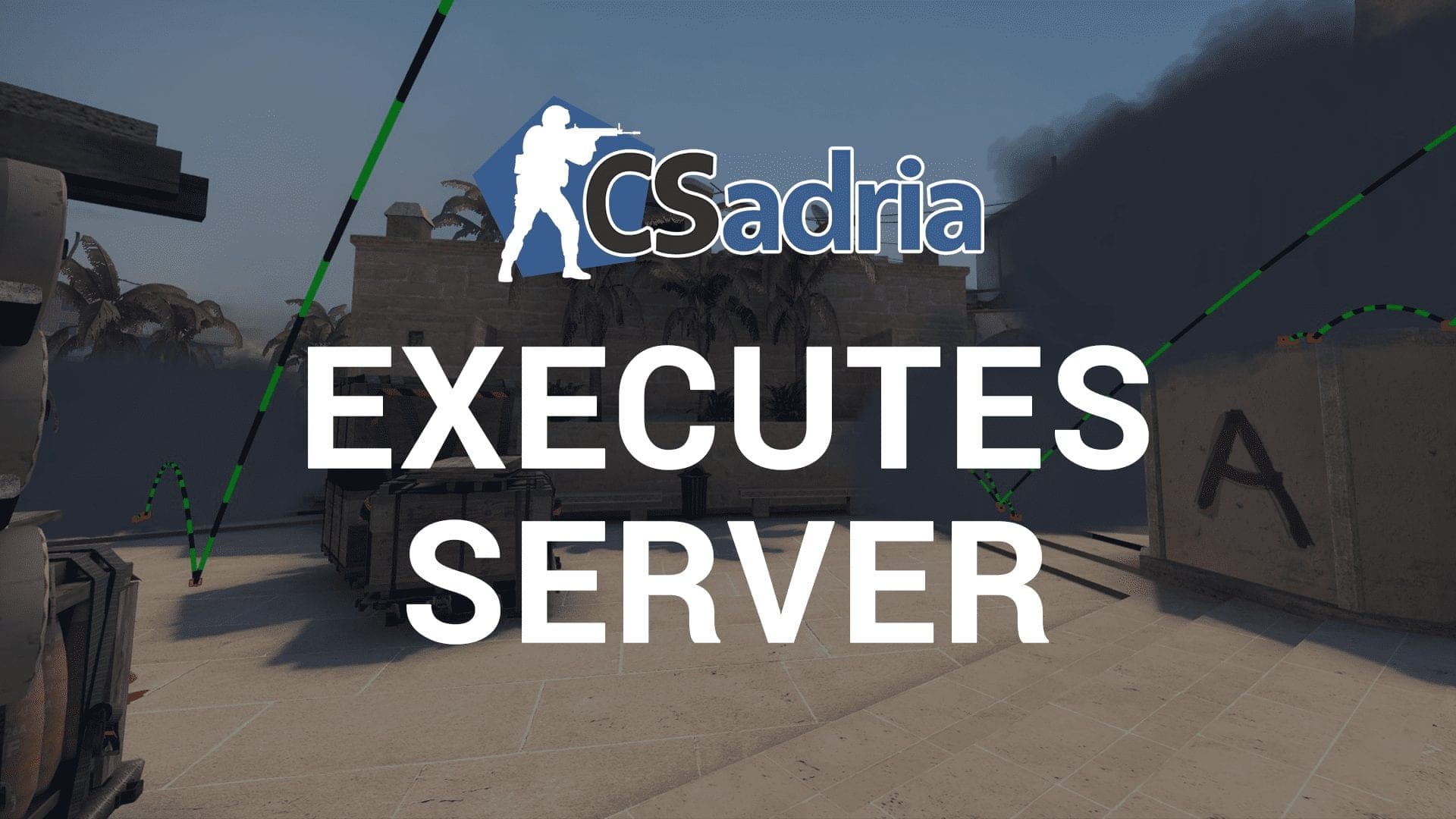 CSadria Executes server csgo servers