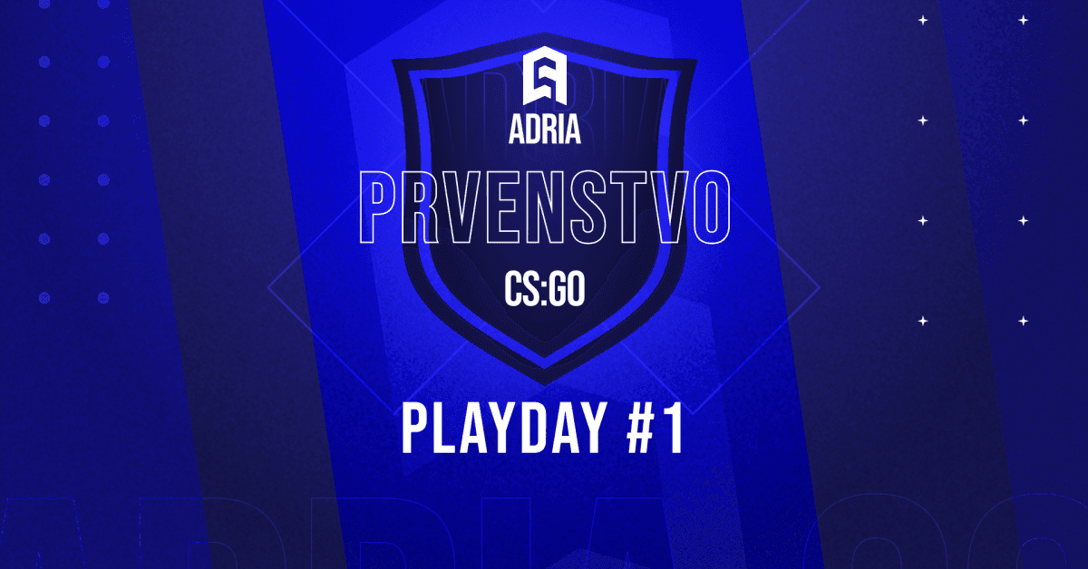 Adria CS:GO Prvenstvo - Runda 1
